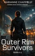 Outer Rim Survivors: A Broken Arrow Universe Collection by Marianne Chappell