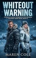 Whiteout Warning: A Rivals to Lovers, Competence Kink Romance by Maren Cole