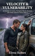 Velocity & Vulnerability: An Enemies-to-Lovers, Workplace Rivalry Romance (The Isobar Initiative Series #1) by Elena Raines