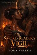 The Smoke-Reader's Vigil (The Thornridge Fires #2) by Kora Valeka