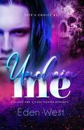 Unchain Me (Fate's Choice #5) by Eden West