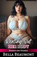 Renting Out Her Body by Bella Beaumont