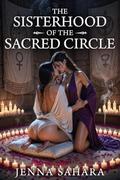 The Sisterhood Of The Sacred Circle by Jenna Sahara