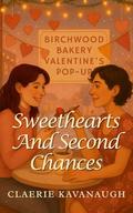 Sweethearts and Second Chances: A Sapphic Second Chance Secret Baby Romance (Birchwood Heights Holidays #4) by Claerie Kavanaugh