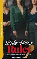 Lake House Rules: A Group Sapphic Domestic Discipline Story (Kept and Corrected #9) by Stella Mayfair
