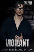 Vigilant by Cora Rose, Lark Taylor