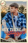 Hey There Slugger: a single dad, small-town baseball romance by Ginger Scott