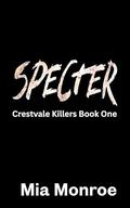 Specter: An MM Contemporary Romance (Crestvale Killers #1) by Xram Ragde