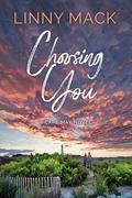 Choosing You: A Later in Life, Second Chance Romance by Linny Mack