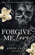 FORGIVE ME, LOVE by Andra Vrabie