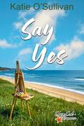 Say Yes by Katie O'Sullivan