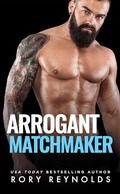 Arrogant Matchmaker (Cocky Hero Club) by Rory Reynolds