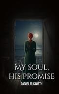 My Soul His Promise by Rachel Elisabeth