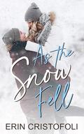 As the Snow Fell by Erin Cristofoli