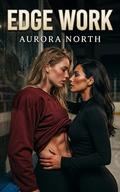 Edge Work: A Sapphic Age-Gap Sports Romance by Aurora North