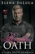 Ruthless Oath: A Dark Mafia Romance (Mafia Vows #5) by Elena DeLuca