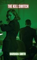 The Kill Switch by Barbara Smith