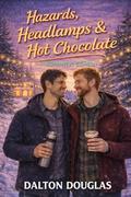 Hazards, Headlamps & Hot Chocolate: A Romantic Comedy (A Matchmaker Moms Romance #68) by Dalton Douglas