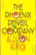 The Phoenix Pencil Company by Allison King