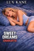 Sweet Dreams: Charlotte by Sable Parker