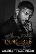 INDELIBLE: Mafia Enemies to Lovers Romance (Remo Rossi #1) by Charlene Namdhari