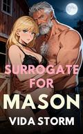 Surrogate for Mason: A Taboo Step-Grandfather Breeding Family Erotica by Vida Storm