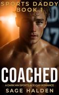 COACHED: A Dark MM Forbidden Age Gap Romance (Sports Daddy #1) by Sage Halden
