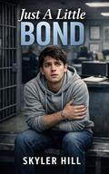 Just A Little Bond by Skyler Hill