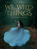 We Wild Things by Jena Doyle