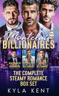 Montclair Billionaires : The Complete Steamy Billionaire Romance Box Set by Kyla Kent