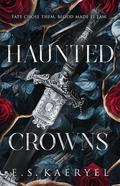 Haunted Crowns by E.S. Kaeryel