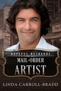 Mail-Order Artist (Honorable Husbands #25) by Linda Carroll-Bradd