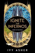 Ignite the Infernos (Secret of the Syphon #2) by Ivy Asher