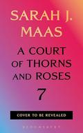 Untitled (A Court of Thorns and Roses #7) by Sarah J. Maas