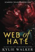 Web of Hate (Scarred Trilogy #1) by Kylie Walker