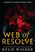 Web of Resolve (Scarred Trilogy #3) by Kylie Walker