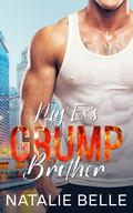 My Ex's Grump Brother (The Brothers of Braven Bay #1) by Natalie Belle