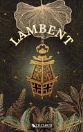 Lambent by T.D. Cloud