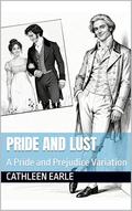 Pride and Lust: A Pride and Prejudice Variation (Pride and Other Sins #4) by Cathleen Earle