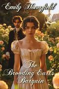 The Brooding Earl’s Bargain: A Historical Regency Romance Novel by Emily Honeyfield