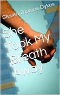 She Took My Breath Away by Steven Thomas Dykes