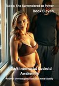 Taboo: She Surrendered to Power: A Dark Interracial Cuckold Awakening by Emma Sluttily