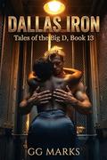 Dallas Iron: a BWWM Age Difference Alpha Possessive Romance by GG Marks