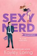 SEXY NERD: Revised Edition by Kayley Loring