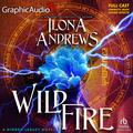 Wildfire [Dramatized Adaptation] (Hidden Legacy [Dramatized Adaptation] #3) by Ilona Andrews