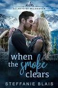 When the Smoke Clears by Steffanie Blais