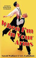 When I'm in Your Arms by Sarah Wallace