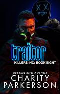 Traitor (Killers Inc. #8) by Charity Parkerson