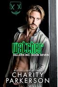 Watcher (Killers Inc. #7) by Charity Parkerson