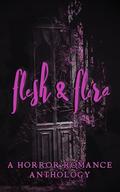 Flesh & Flora: A Horror Romance Charity Anthology by Lizzie Strong